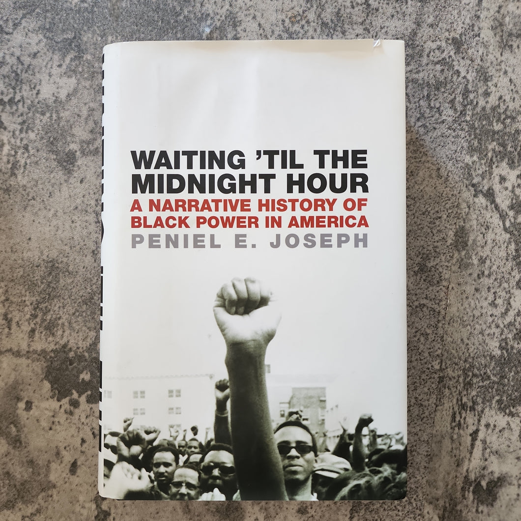 Waiting 'Til the Midnight Hour - A Narratvie HIstory of Black Power in America